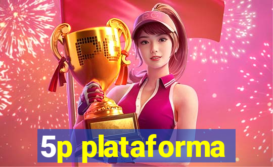 5p plataforma